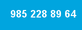 985 228 89 64 985 228 89 64